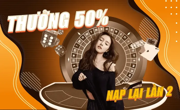 Nạp Lần 2 Tặng 50% Tại 58Win Gia Tăng Vốn Cược Cực Đã